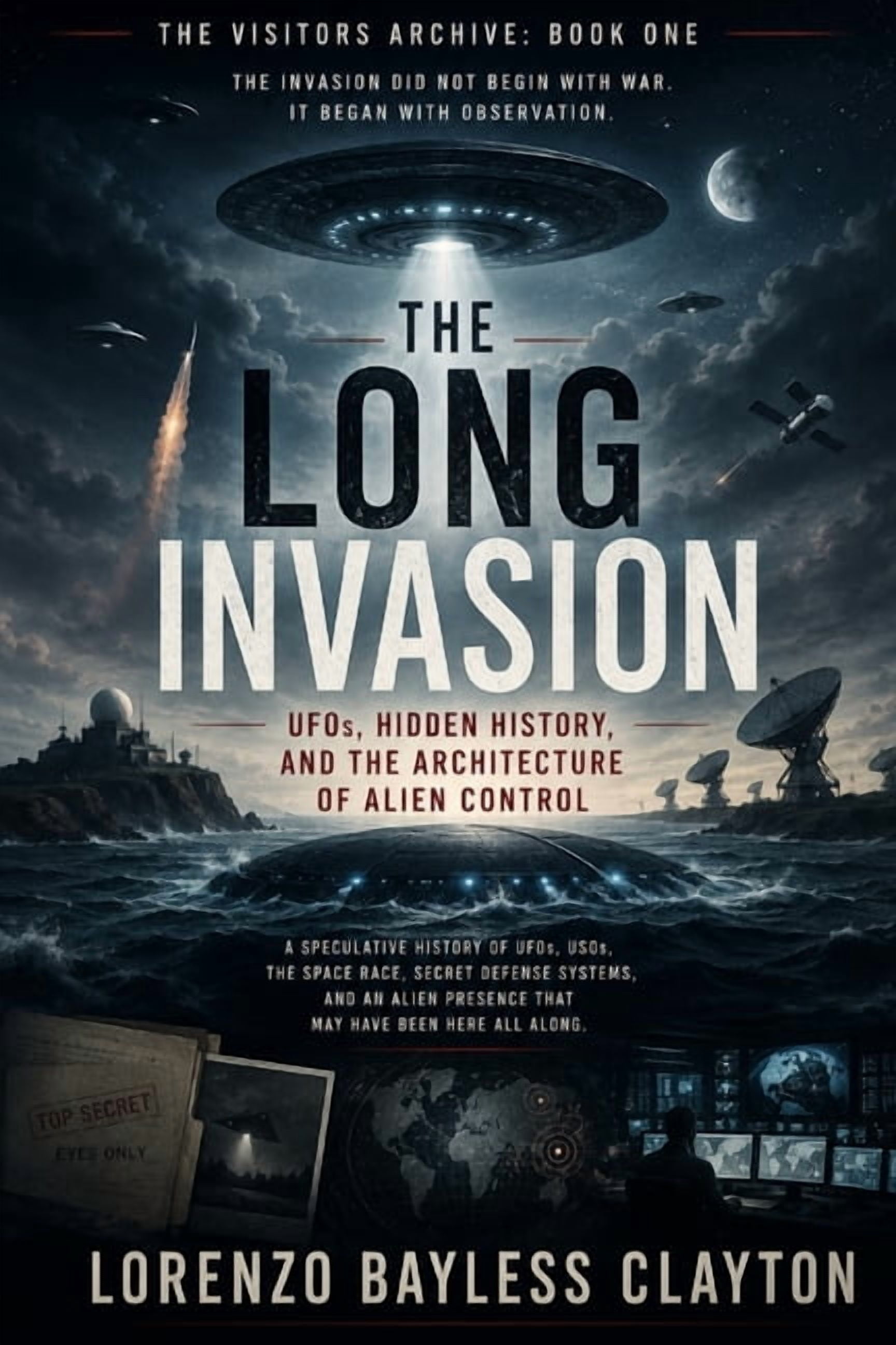 The Long Invasion: UFOs, Hidden History, and the Architecture of Alien Control, (Paperback)