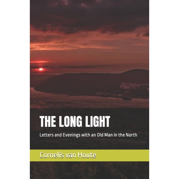 Mindset Transformation The Long Light: Letters and Evenings with an Old Man in the North, Book 1, (Paperback)