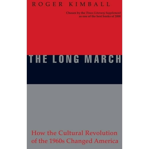 The Long March: How the Cultural Revolution of the 1960s Changed America, (Paperback)