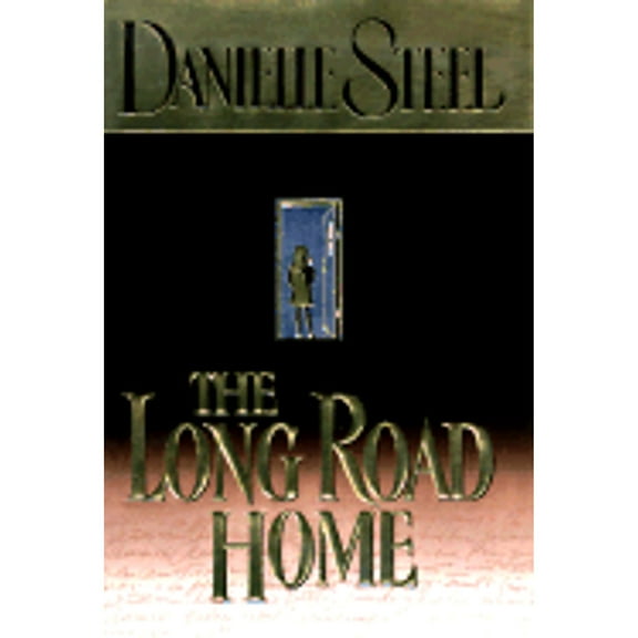The Long Road Home (Hardcover) by Danielle Steel