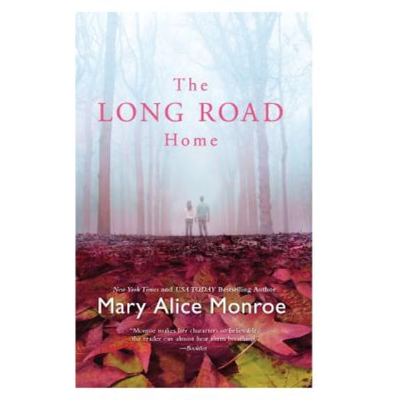 Pre-Owned The Long Road Home (Paperback) by Mary Alice Monroe