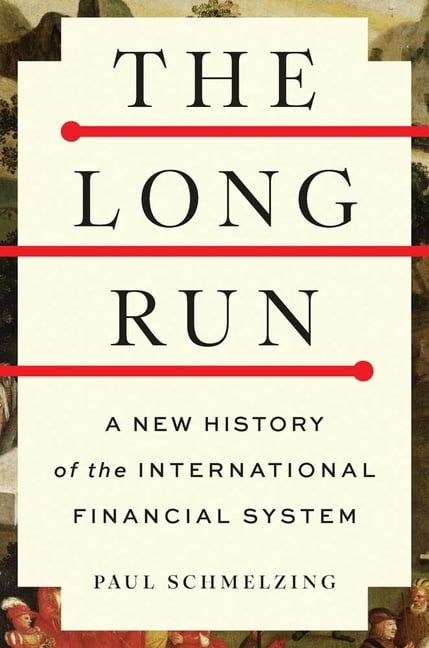 The Long Run: A New History of the International Financial System, (Hardcover)