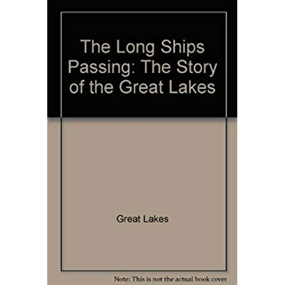 Pre-Owned The Long Ships Passing: The Story of the Great Lakes (Paperback) 0025491008 9780025491007
