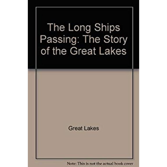 Pre-Owned The Long Ships Passing: The Story of the Great Lakes (Paperback) 0025491008 9780025491007