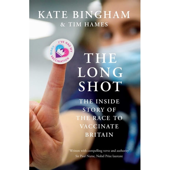 The Long Shot : The Inside Story of the Race to Vaccinate Britain (Paperback)