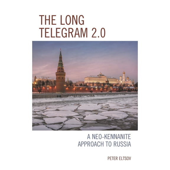 Pre-Owned Long Telegram 2.0: A Neo-Kennanite Approach to Russia, (Hardcover)