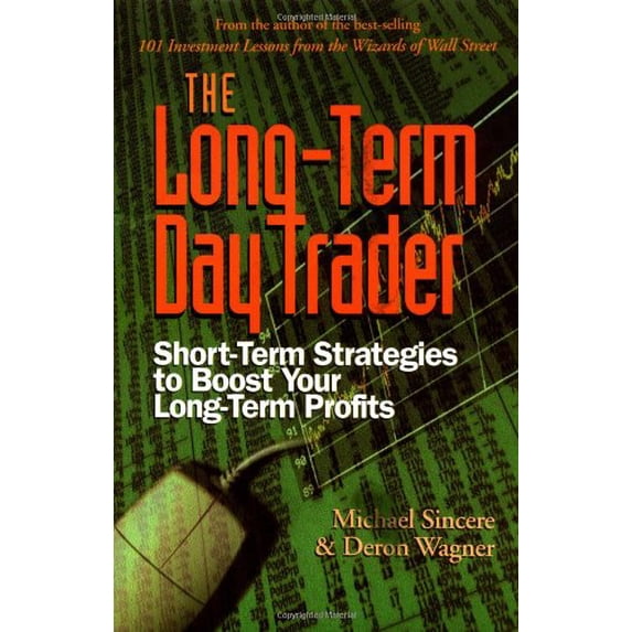 Pre-Owned The Long-Term Day Trader: Short-Term Strategies to Boost Your Long-Term Profits (Paperback) 1564144534 9781564144539