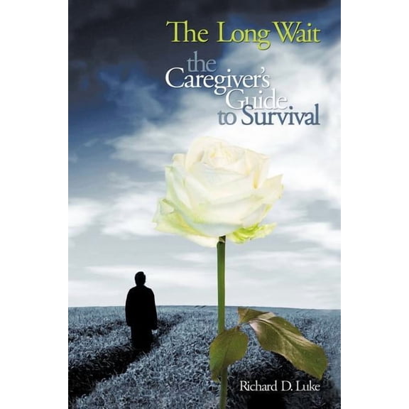 The Long Wait: The Caregiver's Guide to Survival, (Paperback)