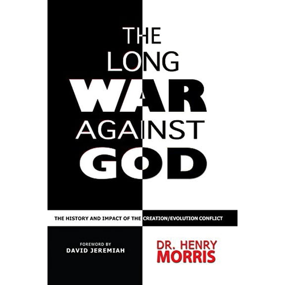Pre-Owned The Long War Against God: The History & Impact of the Creation/Evolution Conflict (Paperback) 0890512914 9780890512913
