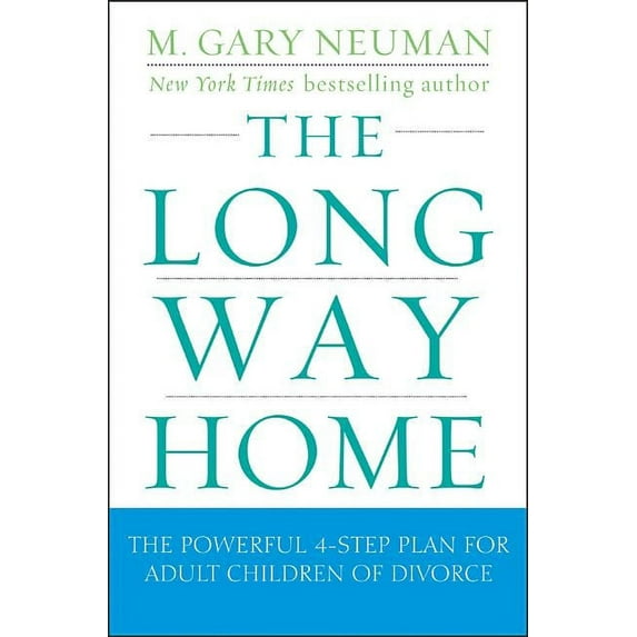 The Long Way Home: The Powerful 4-Step Plan for Adult Children of Divorce, (Paperback)