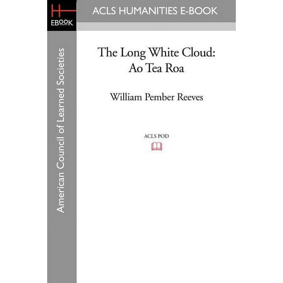 The Long White Cloud: Ao Tea Roa, (Paperback)