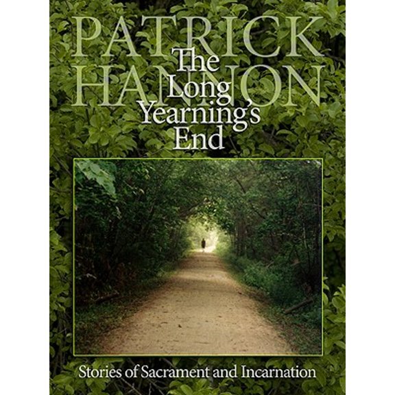 Pre-Owned The Long Yearning's End: Stories of Sacrament and Incarnation (Hardcover) 087946402X 9780879464028