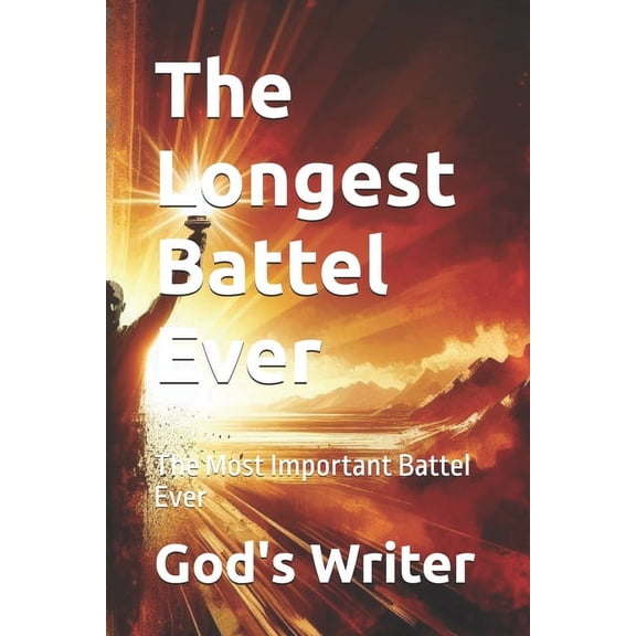 The Longest Battel Ever: The Most Important Battel Ever, (Paperback)