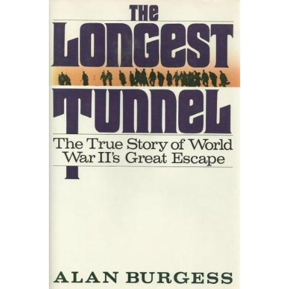 Pre-Owned The Longest Tunnel: True Story of World War II's Great Escape Tunnel by Alan Burgess (Hardcover), English