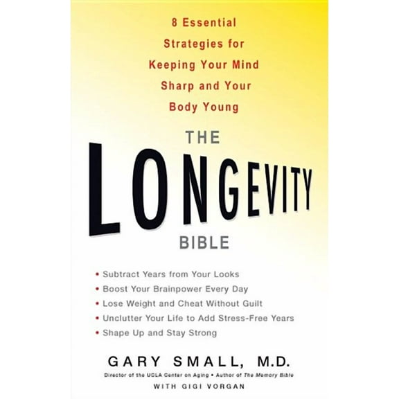 The Longevity Bible: 8 Essential Strategies for Keeping Your Mind Sharp and Your Body Young, (Paperback)