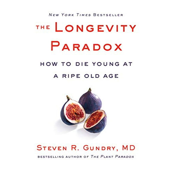 Pre-Owned The Longevity Paradox: How to Die Young at a Ripe Old Age (Hardcover) 0062843397 9780062843395