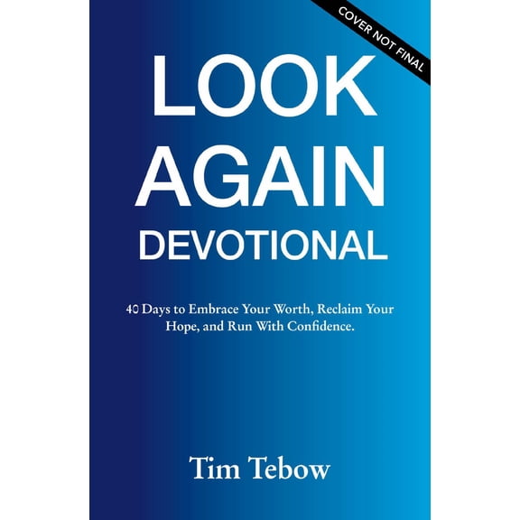 40 Days to Look Again: A Devotional to Embrace Your Worth, Reclaim Your Hope, and Run with Confidence (Hardcover)