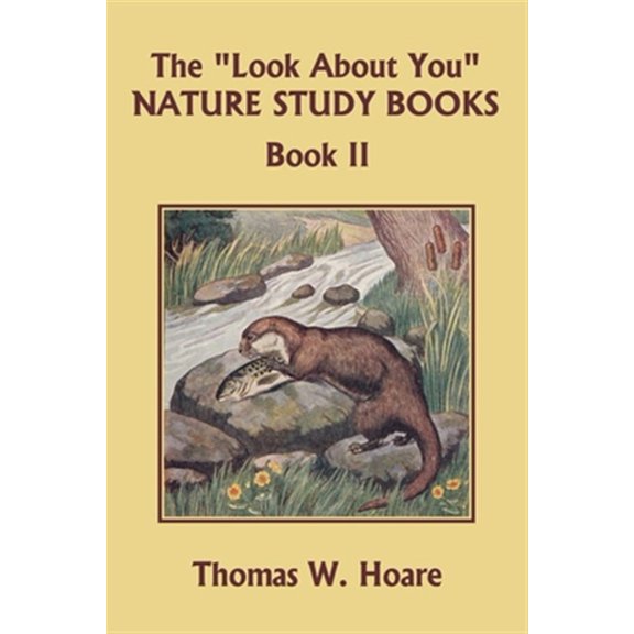 Pre-Owned The Look about You Nature Study Books: The "Look About You" Nature Study Books, Book II (Yesterday's Classics) (Series #2) (Paperback)