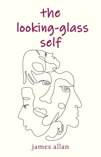 The Looking-Glass Self, (Paperback)