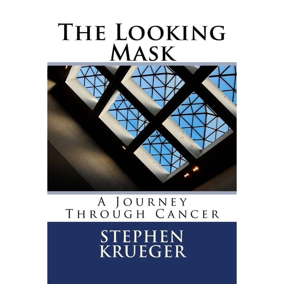 The Looking Mask: A Journey Through Cancer