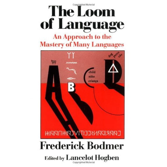Pre-Owned The Loom of Language: An Approach to the Mastery of Many Languages (Paperback) 039330034X 9780393300345