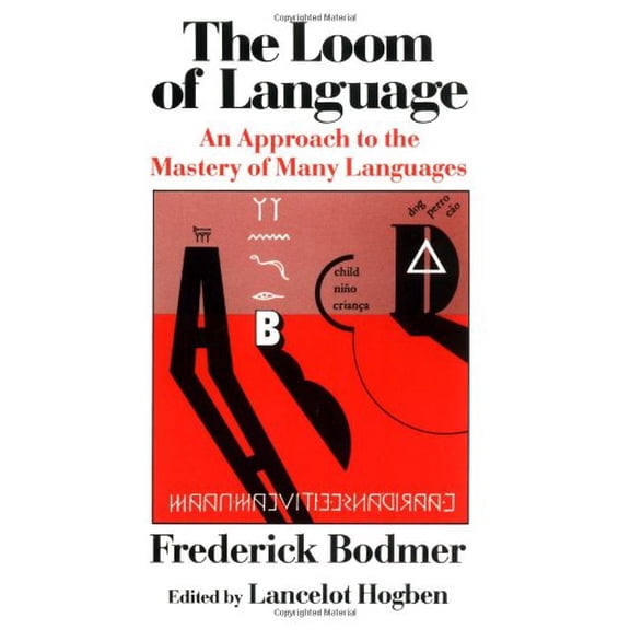 Pre-Owned The Loom of Language: An Approach to the Mastery of Many Languages (Paperback) 039330034X 9780393300345