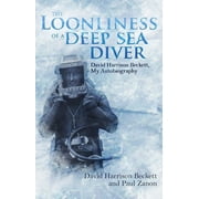 The Loonliness of a Deep Sea Diver David Harrison Beckett, My Autobiography Paperback