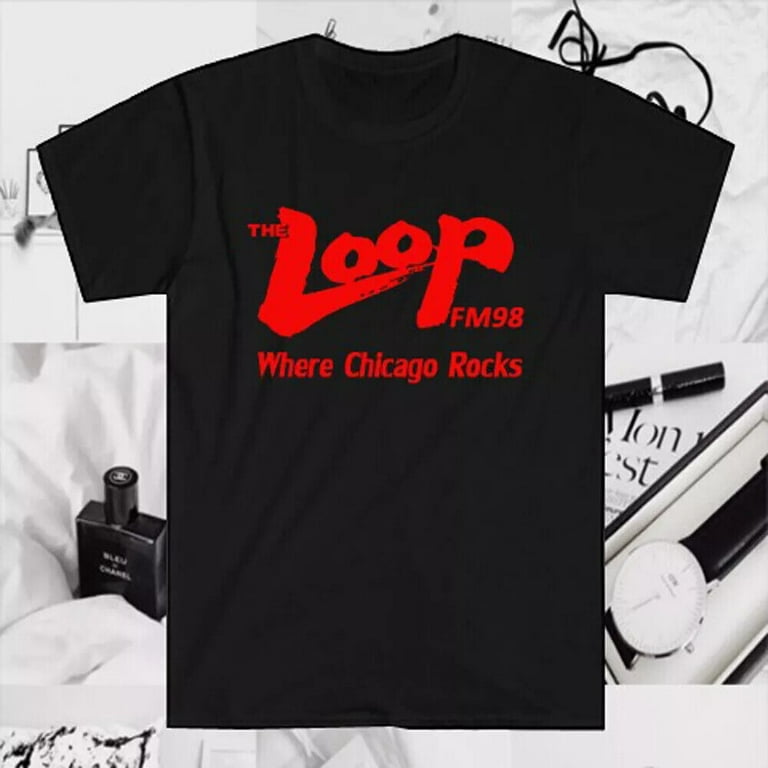 The Loop 98 Where Chicago Rocks T-Shirt The Loop 98 Where Chicago Rocks T-Shirt