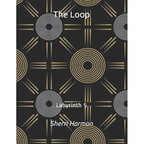 The Loop: The Loop : Labyrinth 5 (Series #5) (Paperback)