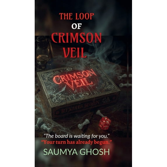 The Loop of Crimson Veil: "Some games never end-because they never let you go.", (Hardcover)