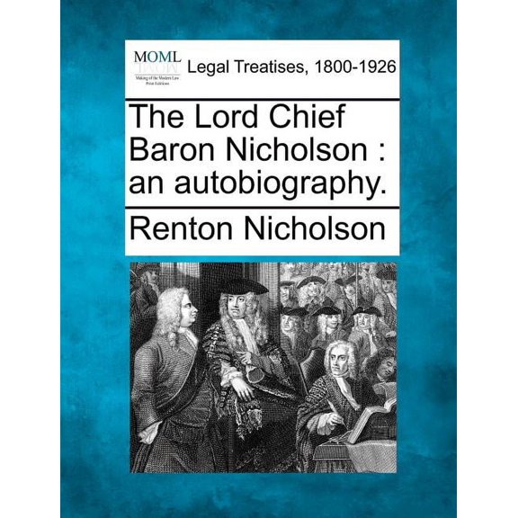 The Lord Chief Baron Nicholson: An Autobiography. Paperback