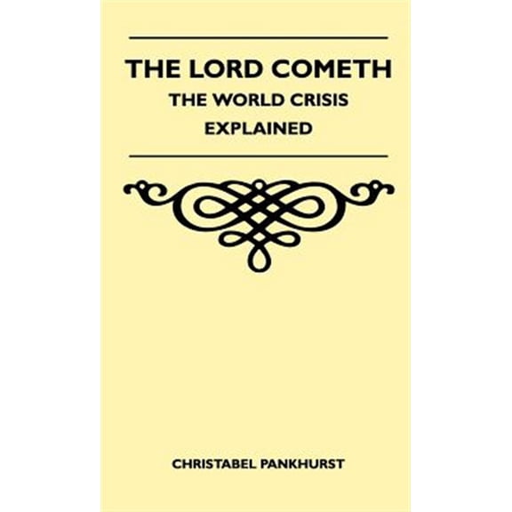 The Lord Cometh - The World Crisis Explained (Hardcover)
