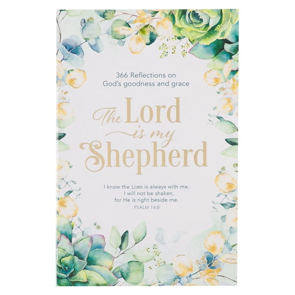 The Lord Is My Shepherd Devotional, 366 Reflections on God's Goodness and Grace