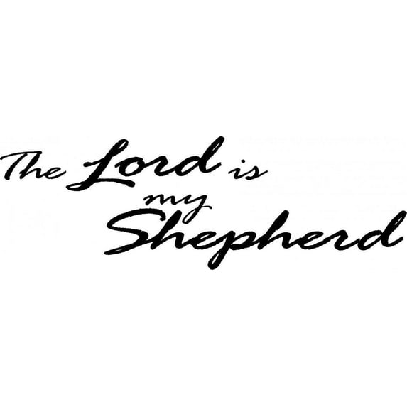The Lord Is My Shepherd – Peel & Stick Sticker - Vinyl Wall Decal