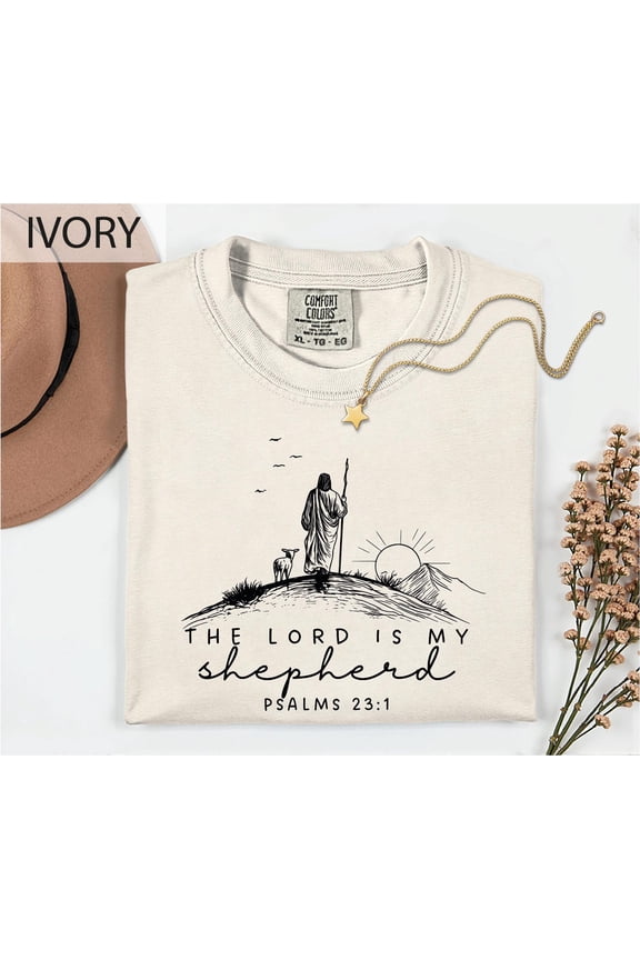The Lord Is My Shepherd TShirt Psalm 23 1 Christian Easter Jesus Shirt He Is Risen Matthew
