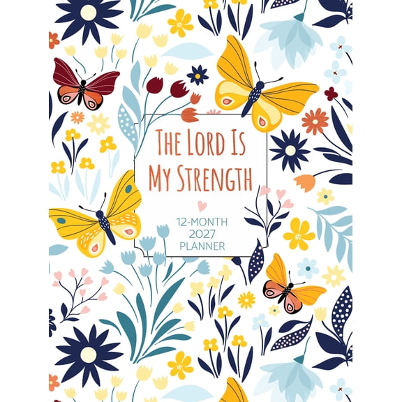 The Lord Is My Strength (2027 Planner) Faux Ziparound: 12-Month Weekly Planner, (Hardcover)