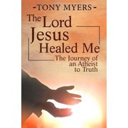 The Lord Jesus Healed Me Paperback