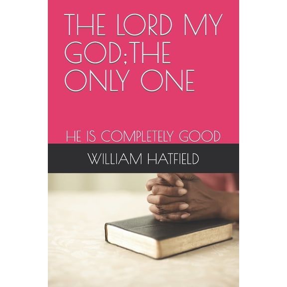 The Lord My God;the Only One (Paperback)