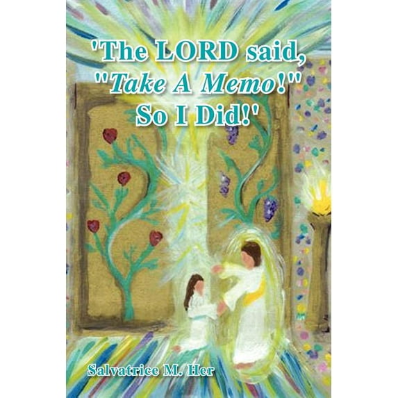 The Lord Said, ''Take a Memo!'' So I Did', (Paperback)