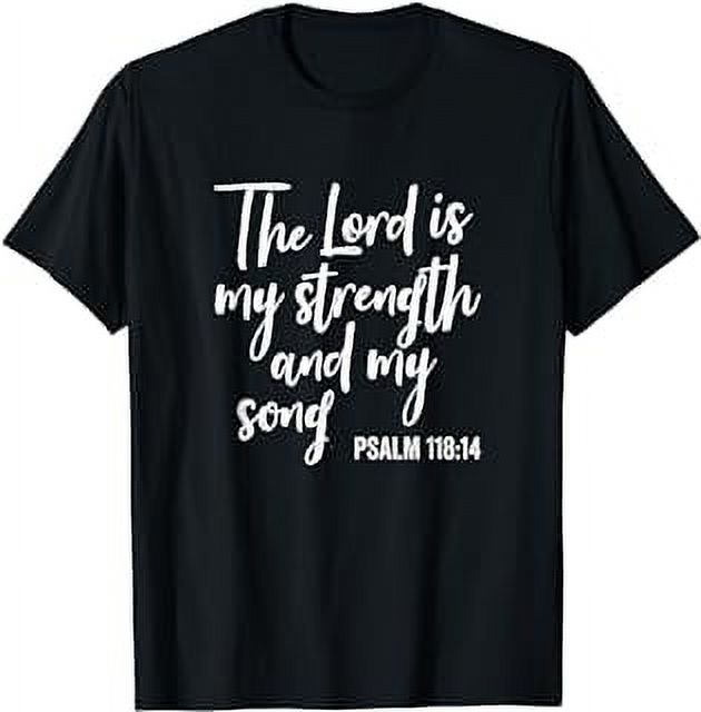 The Lord is My Strength and My Song Faith in God and Christ T-Shirt ...
