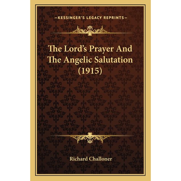 The Lord's Prayer And The Angelic Salutation (1915) (Paperback)
