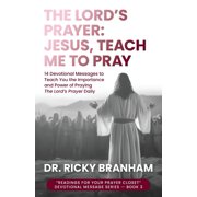 The Lord's Prayer Jesus, Teach Me to Pray, Paperback