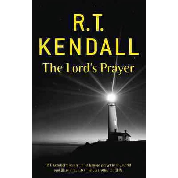 The Lord's Prayer (Paperback) by R T Kendall Ministries Inc., R.T. Kendall