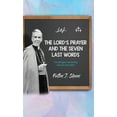 thumbnail image 1 of The Lord's Prayer and The Seven Last Words: Two Bridges Connecting Heaven and Earth, (Hardcover), 1 of 1