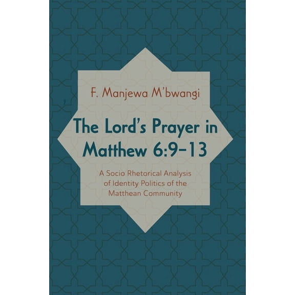 The Lord's Prayer in Matthew 6: 9-13, (Paperback)
