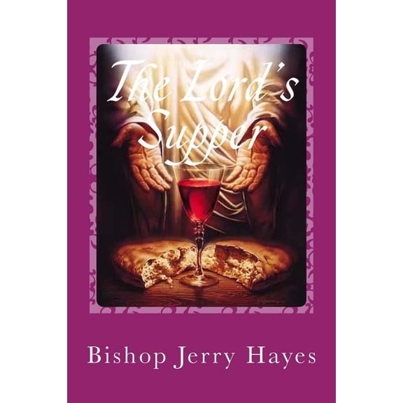 First Corinthians Eleven The Lord's Supper: An Apostolic Bishop Cuts Through Reform Theology and Lays Bare Biblical Teaching Concerning the Lord', Book 2, (Paperback)