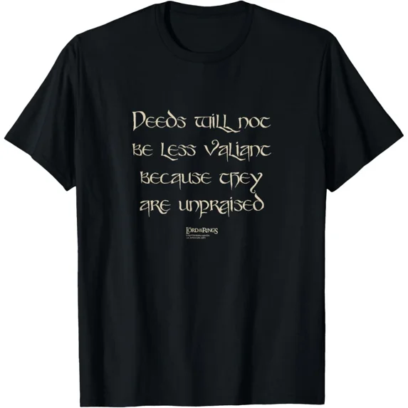 The Lord the Rings Deeds Quote T-Shirt