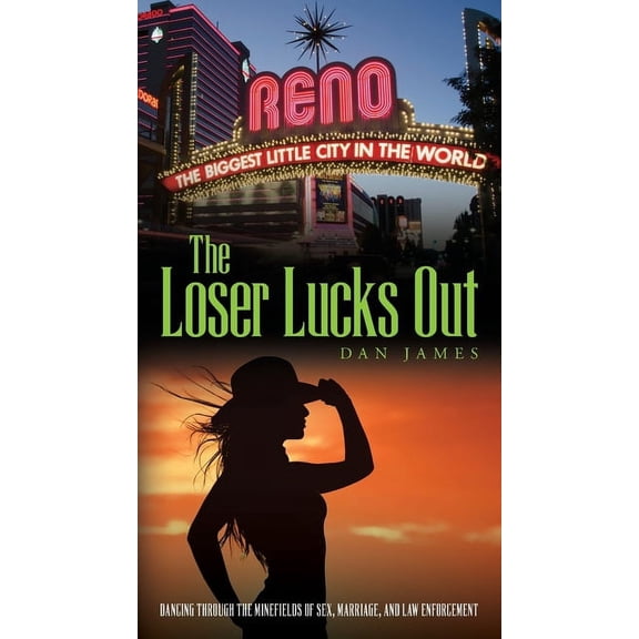 The Loser The Loser Lucks Out: Dancing Through the Minefields of Sex, Marriage, and Law Enforcement, Book 2, (Paperback)