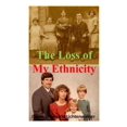 thumbnail image 1 of The Loss of My Ethnicity (Paperback), 1 of 1