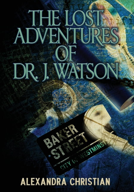 The Lost Adventures of Dr. J. Watson, (Hardcover)